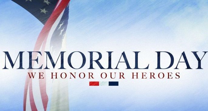 Happy Memorial Day – We honor our heroes